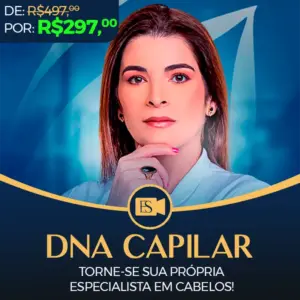 DNA Capilar - Torne-se a sua própria especialista em cabelos