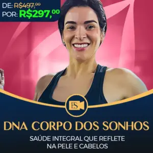 DNA Corpo dos Sonhos - Saúde Integral que Reflete na Pele e Cabelos